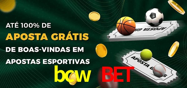 bcw bet Ate 100% de Aposta Gratis